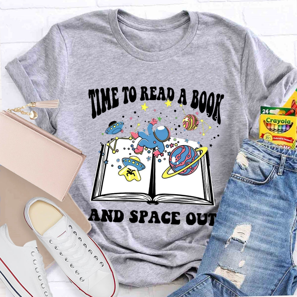 Time To Read A Book And Space Out T-shirt
