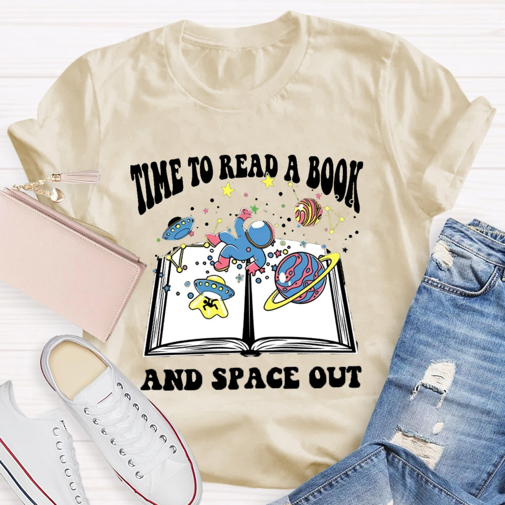 Time To Read A Book And Space Out T-shirt