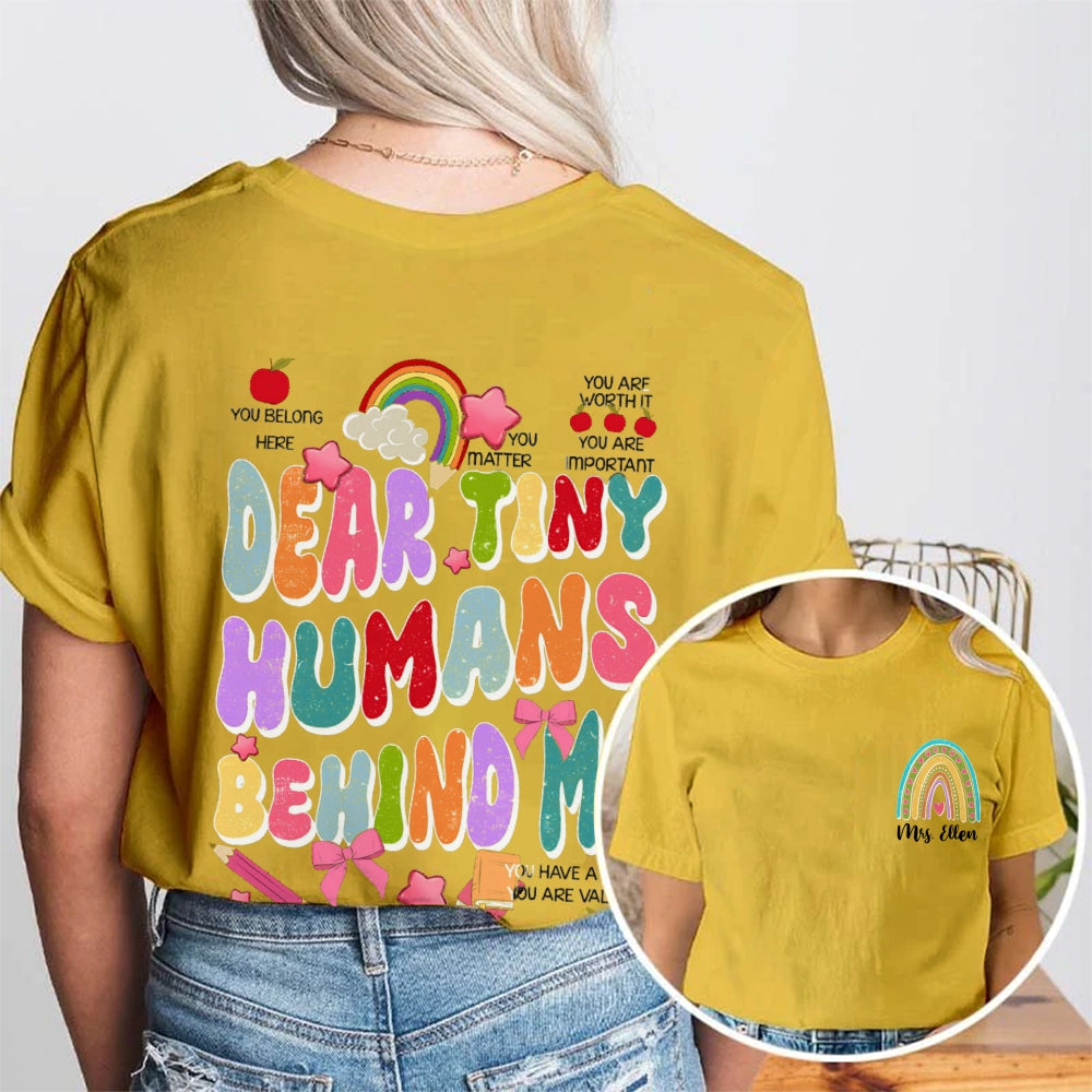 Personalized Name Dear Tiny Humans Behind Me Double Printed T-Shirt