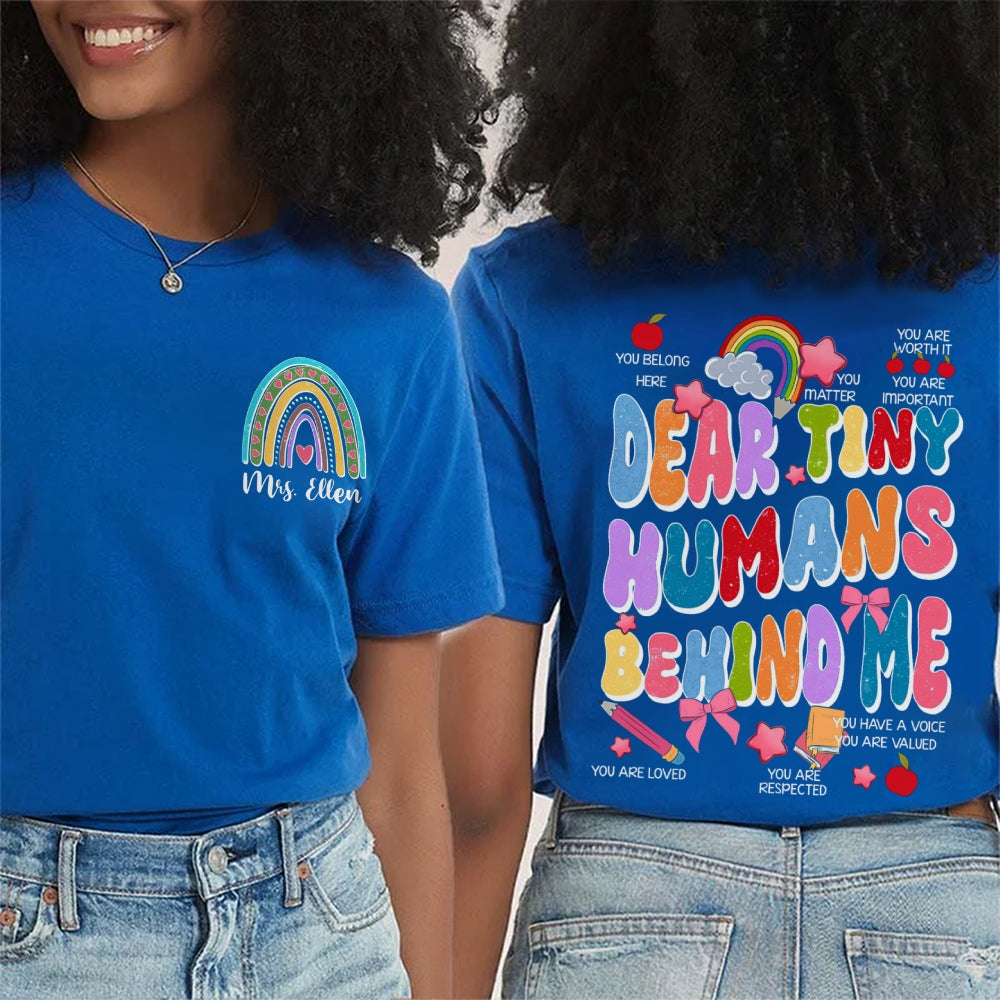 Personalized Name Dear Tiny Humans Behind Me Double Printed T-Shirt