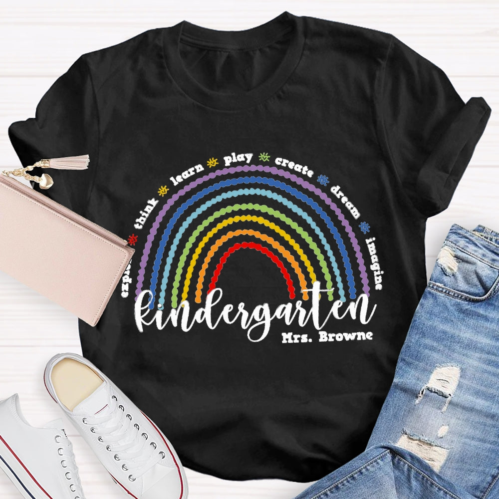 Personalized Kindergarten Teacher Name Create Dream Colorful Rainbow T-Shirt