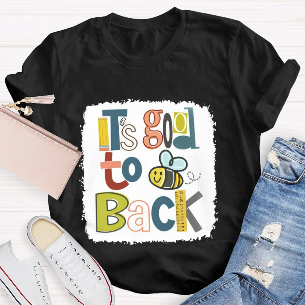 It's Good To Bee Back T-shirt