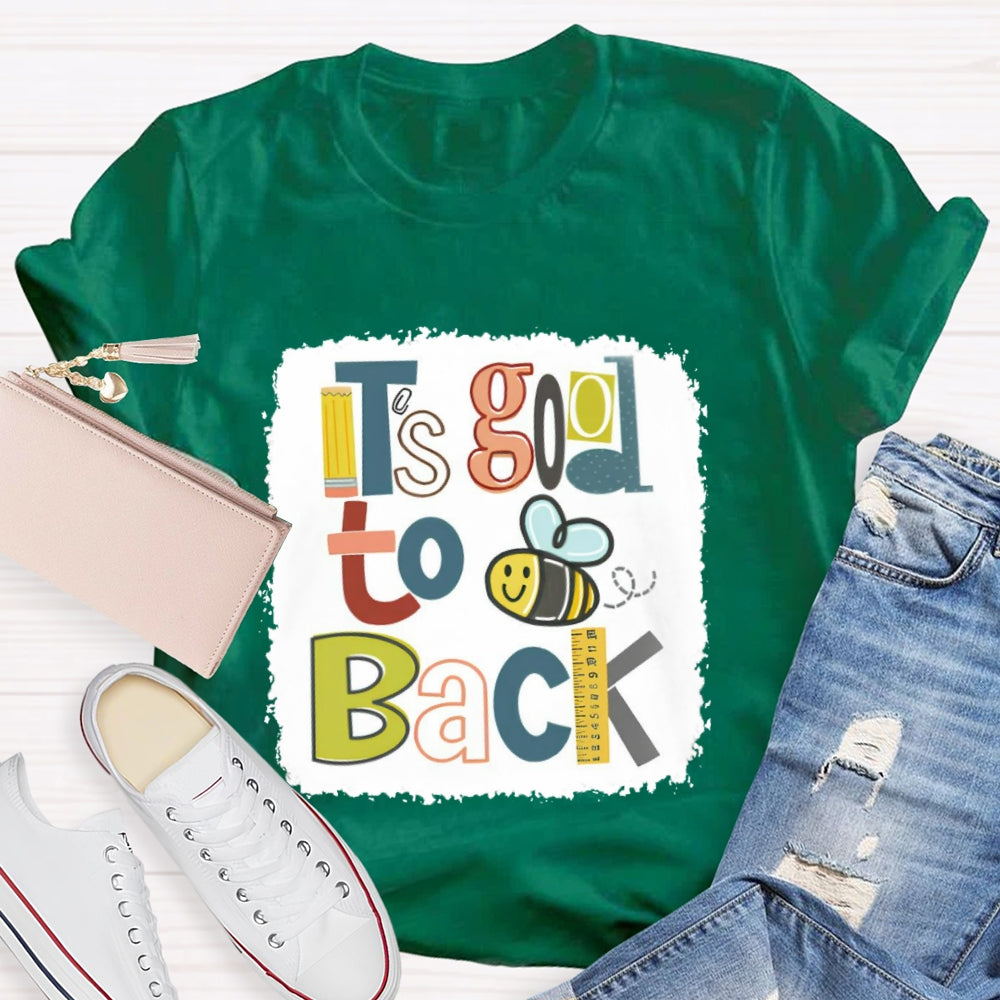 It's Good To Bee Back T-shirt