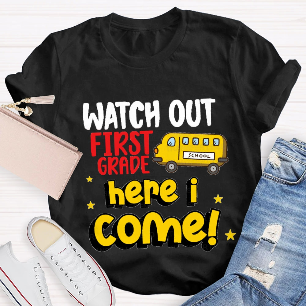 Personalized Grade Watch Out First Grade Here Come T-shirt