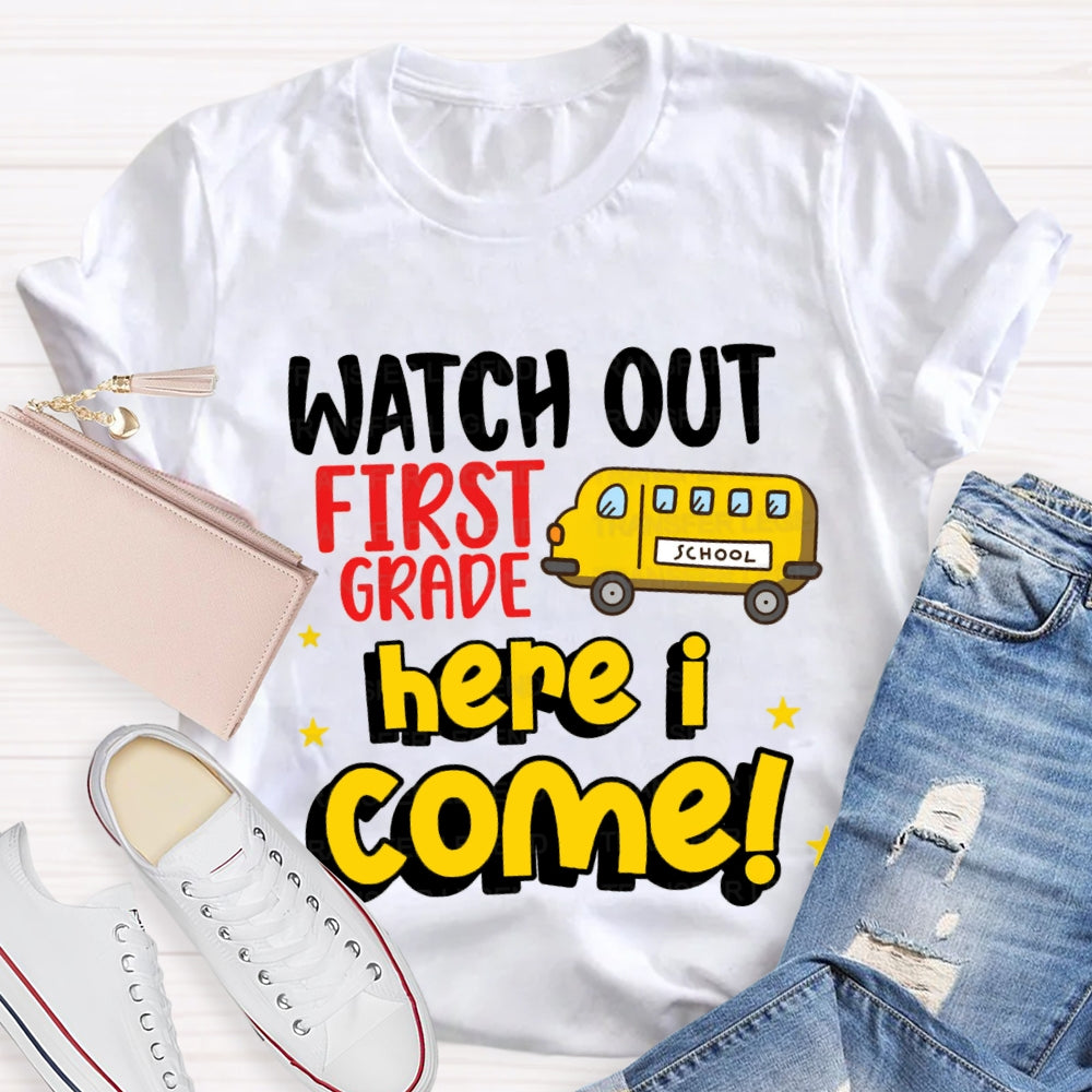 Personalized Grade Watch Out First Grade Here Come T-shirt