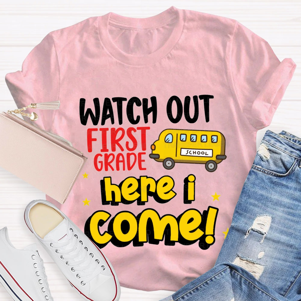 Personalized Grade Watch Out First Grade Here Come T-shirt