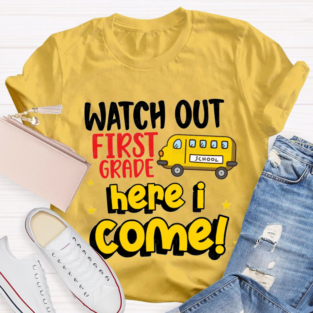 Personalized Grade Watch Out First Grade Here Come T-shirt