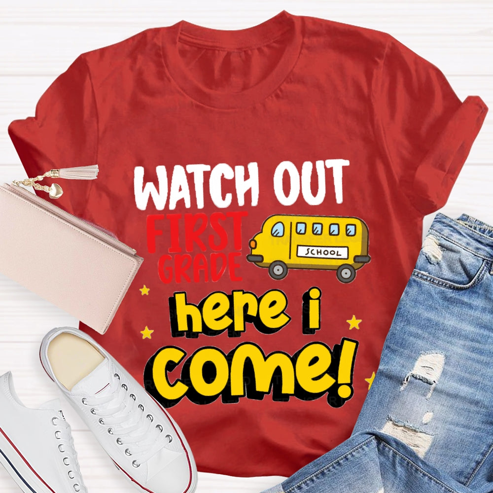 Personalized Grade Watch Out First Grade Here Come T-shirt