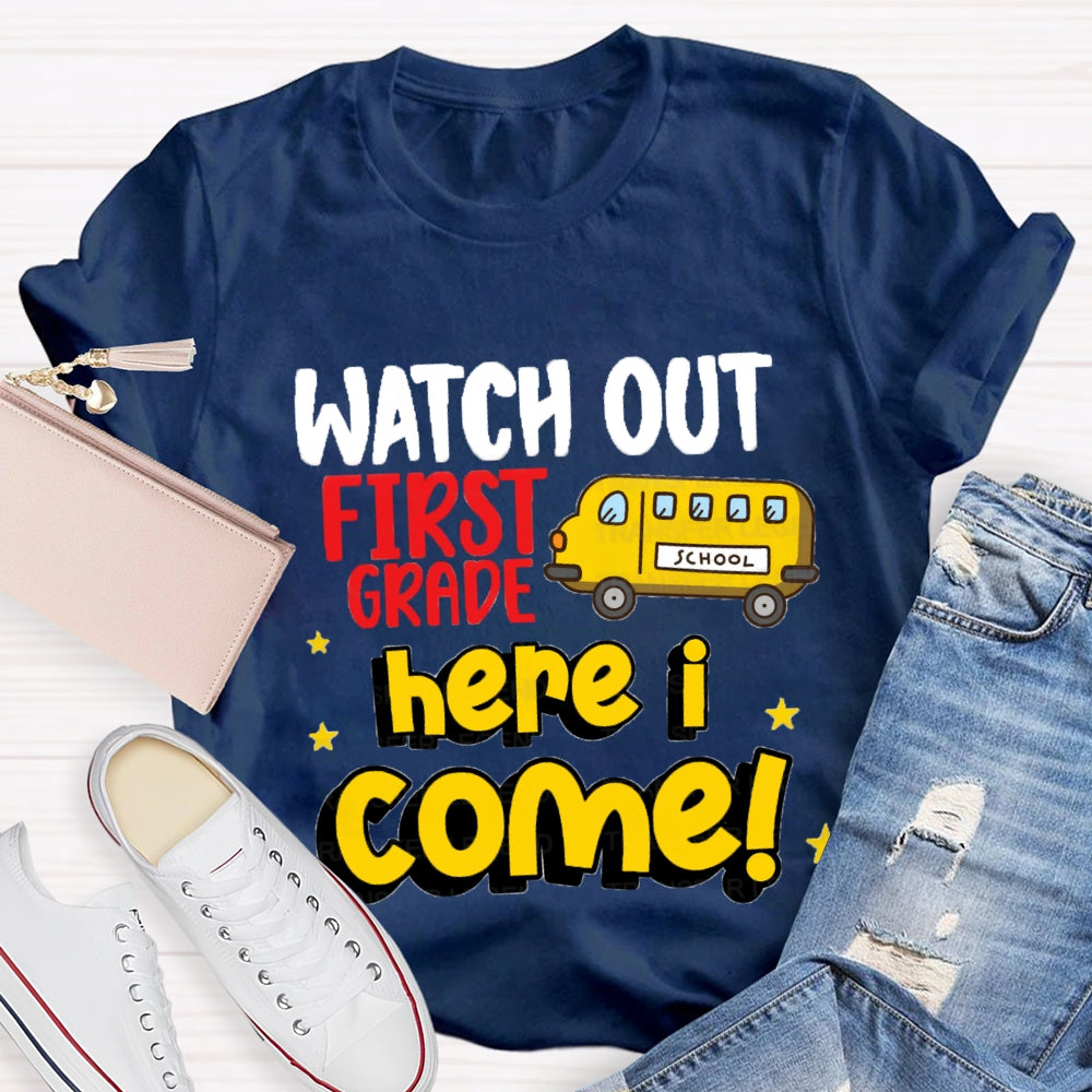 Personalized Grade Watch Out First Grade Here Come T-shirt