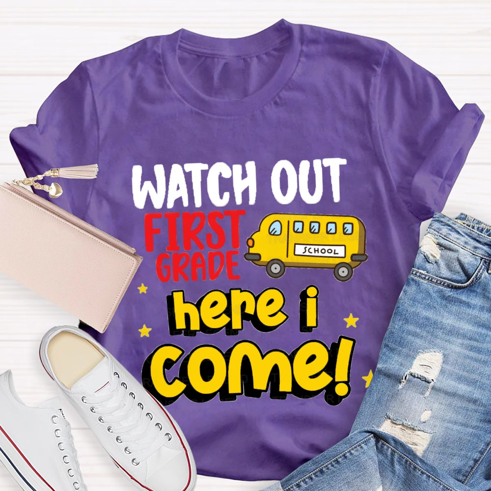 Personalized Grade Watch Out First Grade Here Come T-shirt