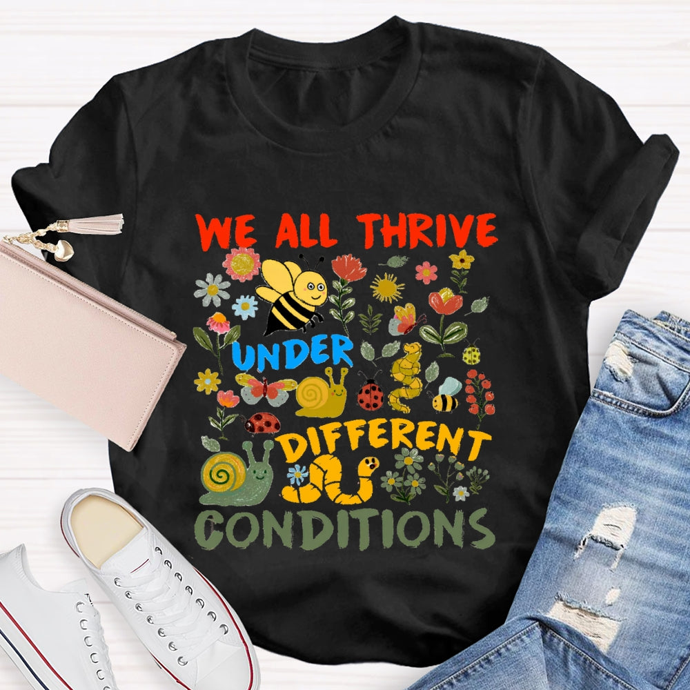 We All Thrive Under Different Conditions Little Bee Picking Flowers T-shirt