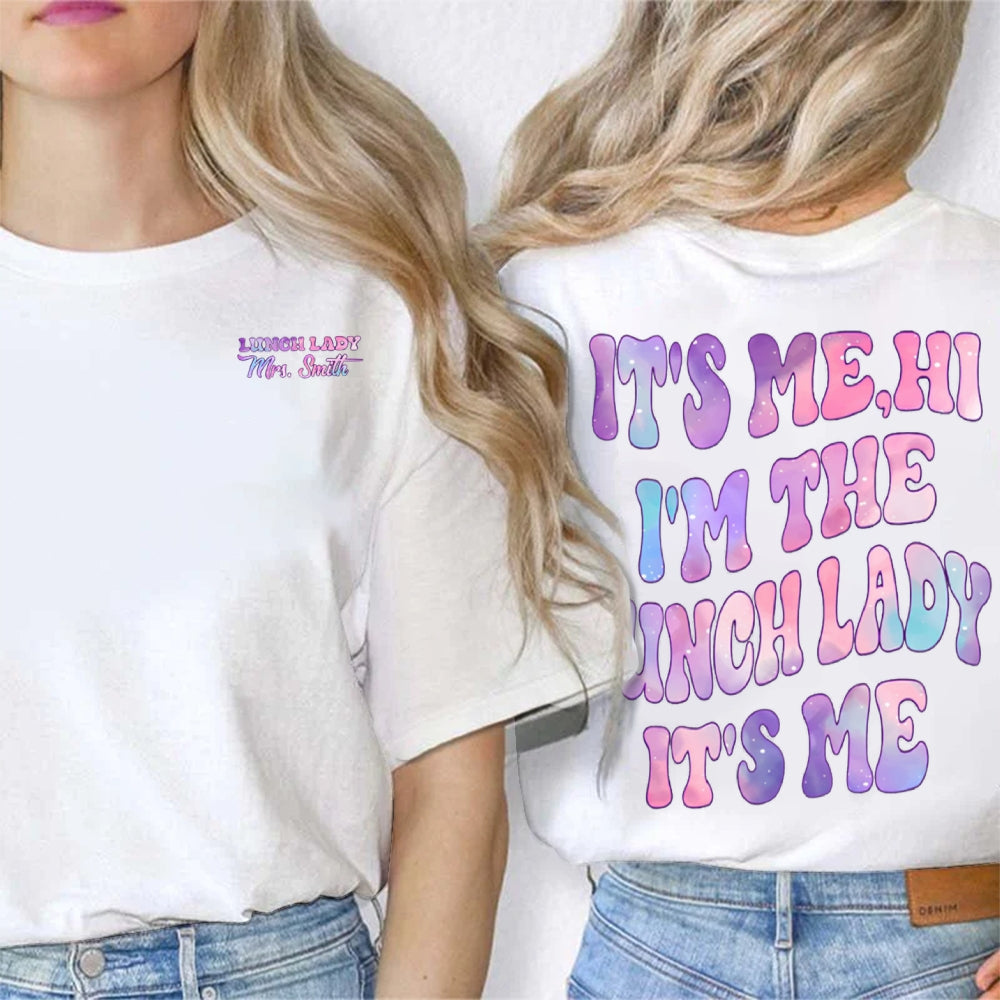 Personalized Name Lunch Lady Hi I'M The Lunch Lady It'S Me Double Printed T-shirt