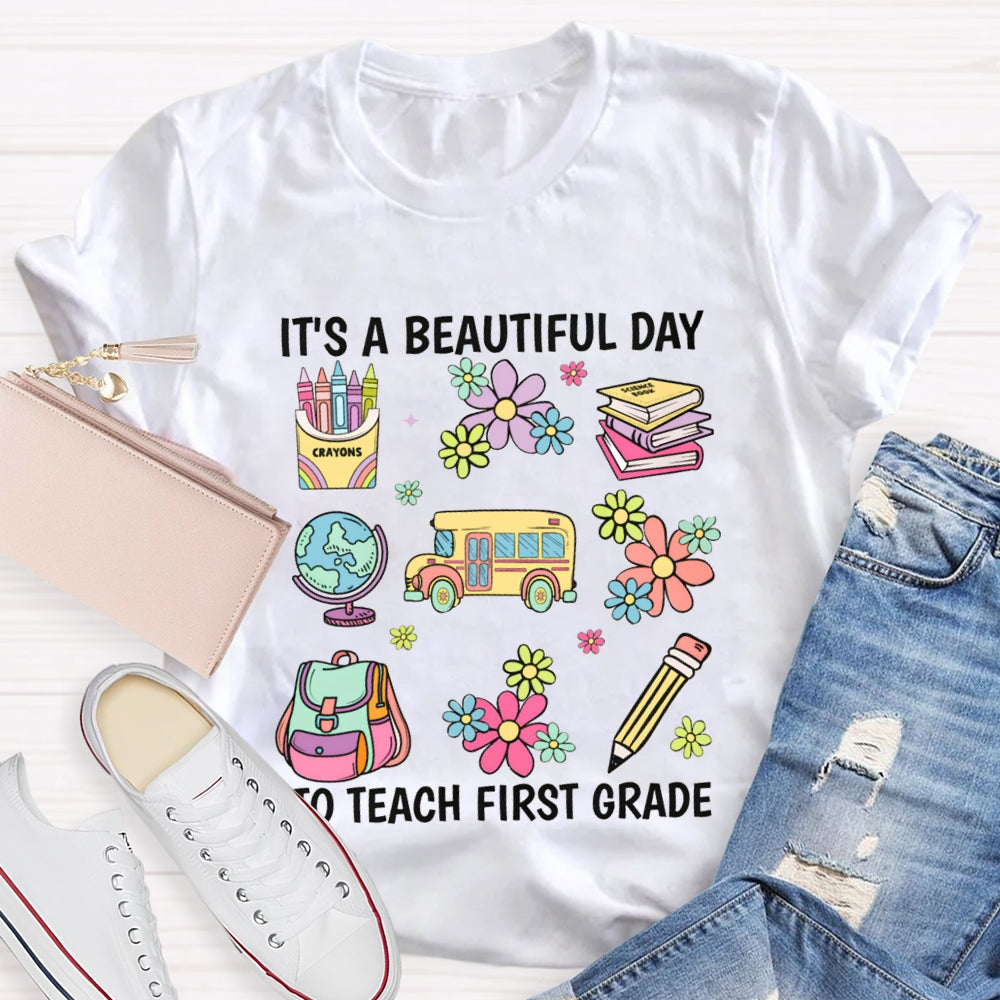 Personalized Grade It'S A Beautiful Day To Teach First Grade T-shirt