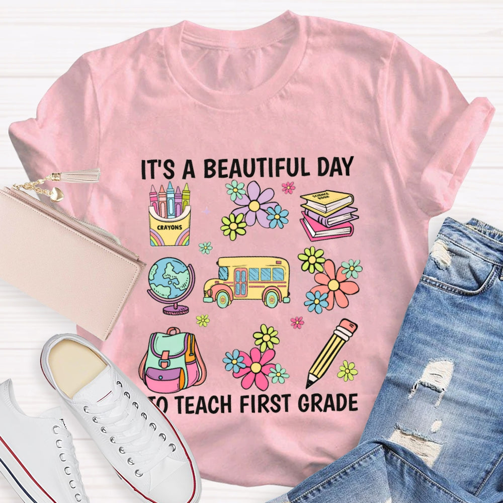 Personalized Grade It'S A Beautiful Day To Teach First Grade T-shirt