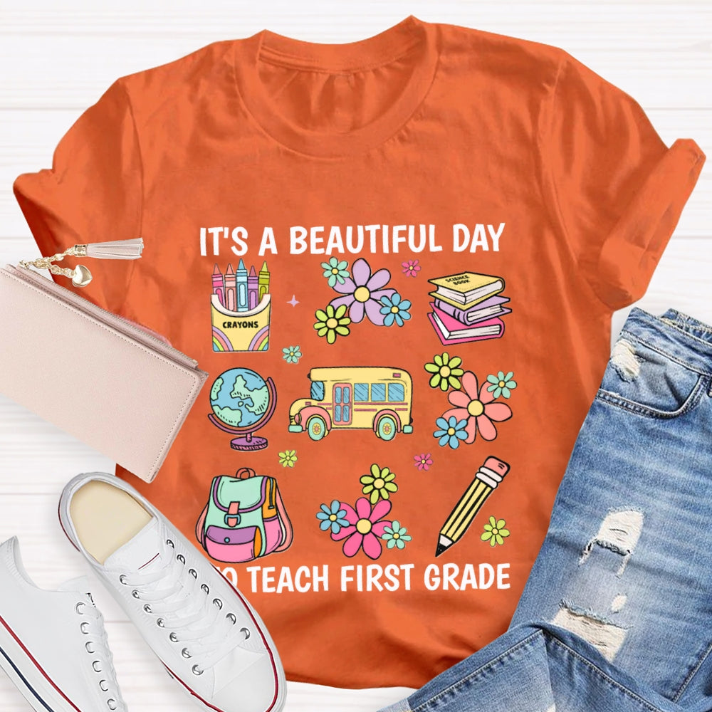 Personalized Grade It'S A Beautiful Day To Teach First Grade T-shirt