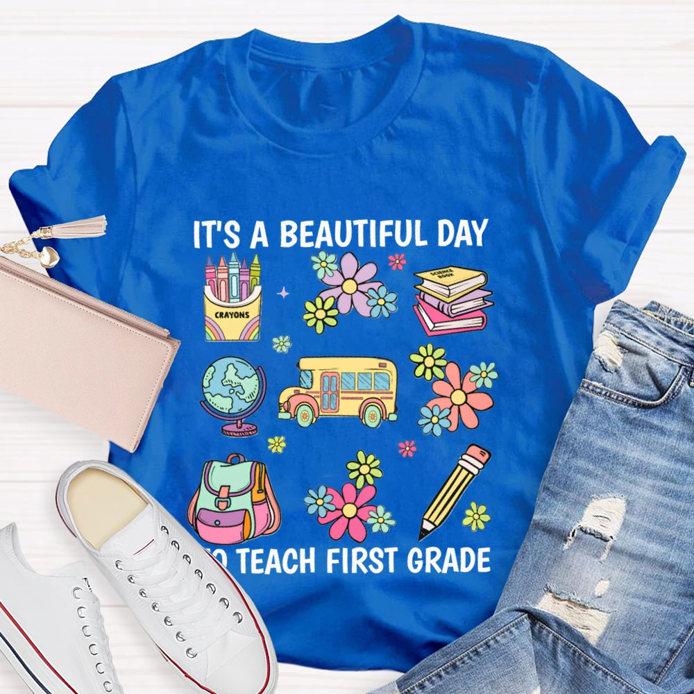 Personalized Grade It'S A Beautiful Day To Teach First Grade T-shirt