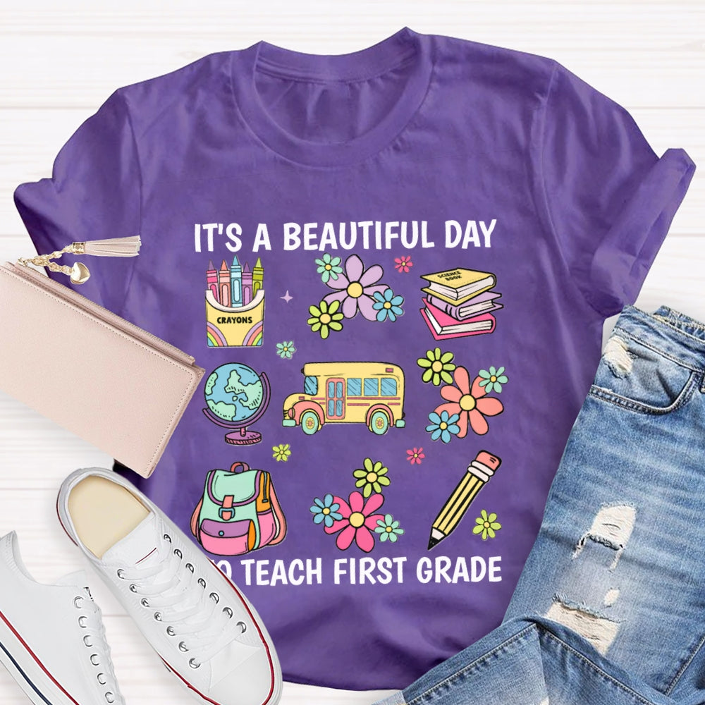 Personalized Grade It'S A Beautiful Day To Teach First Grade T-shirt