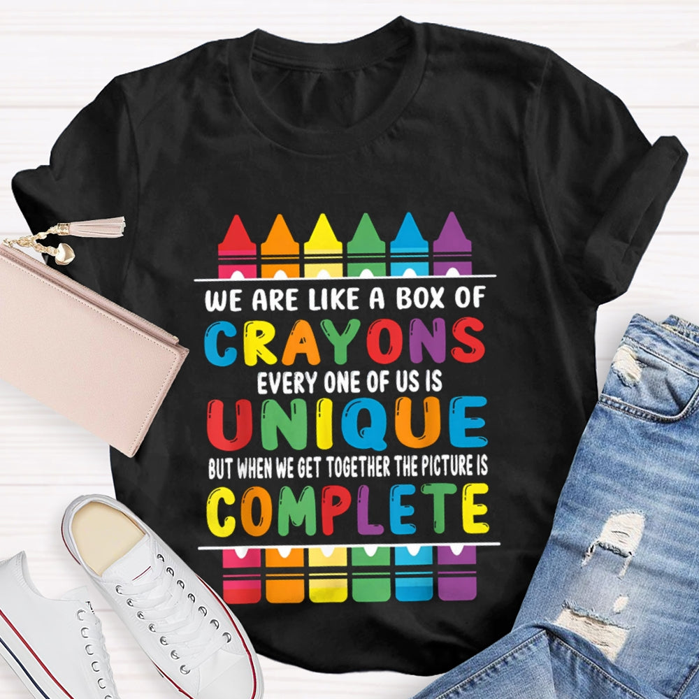 We Are Like A Box Of Crayons Every One Of Us Is Unique T-shirt