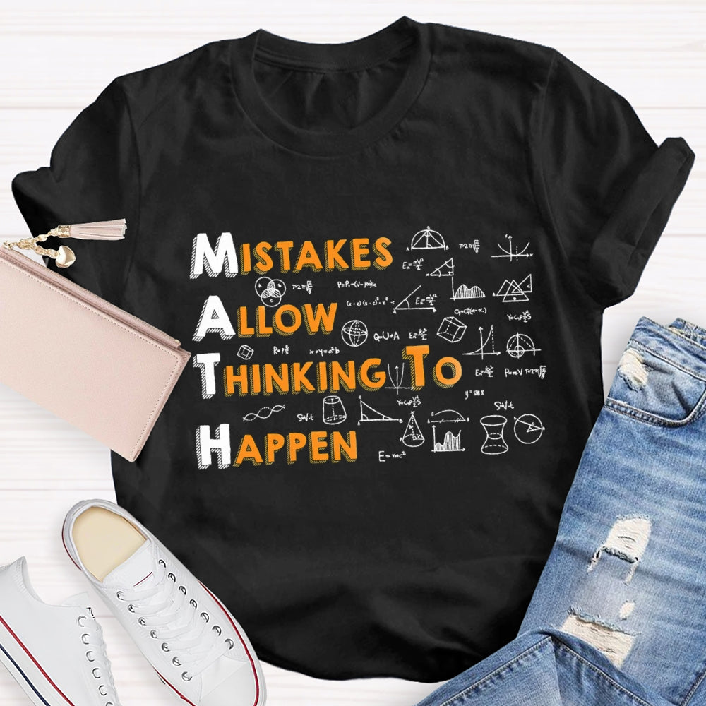 Mistakes Allow Thinking to Happen Math Teacher T-shirt
