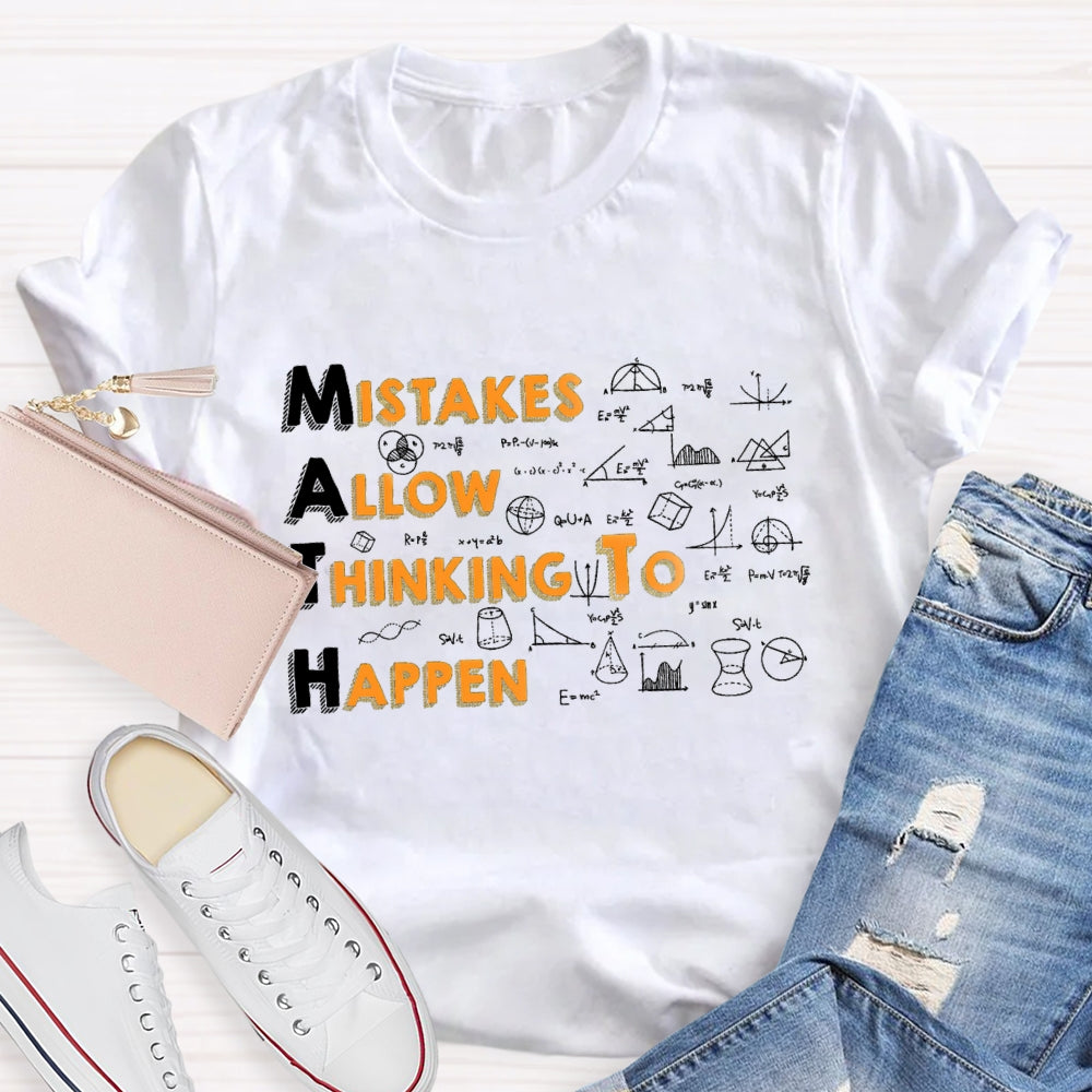 Mistakes Allow Thinking to Happen Math Teacher T-shirt
