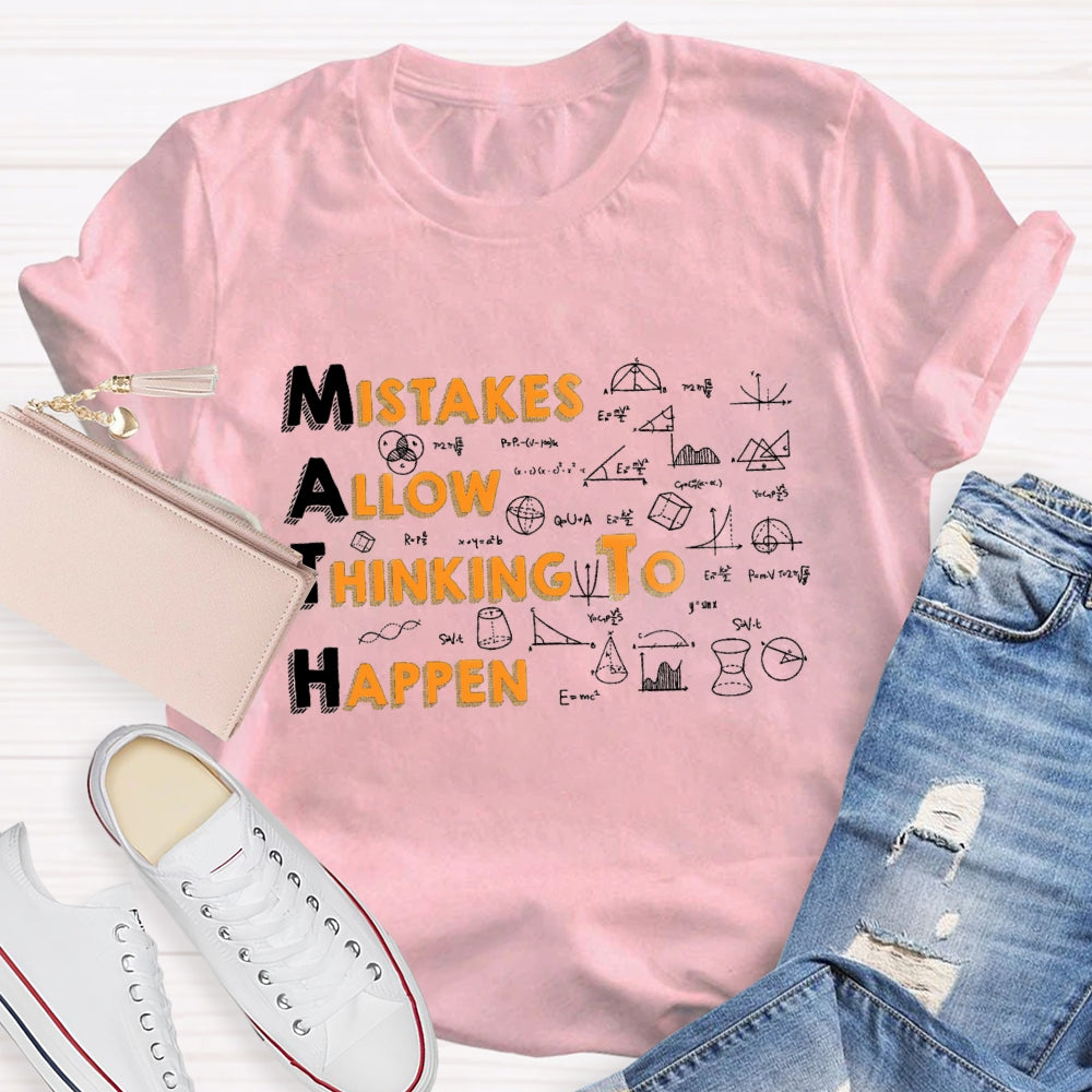Mistakes Allow Thinking to Happen Math Teacher T-shirt