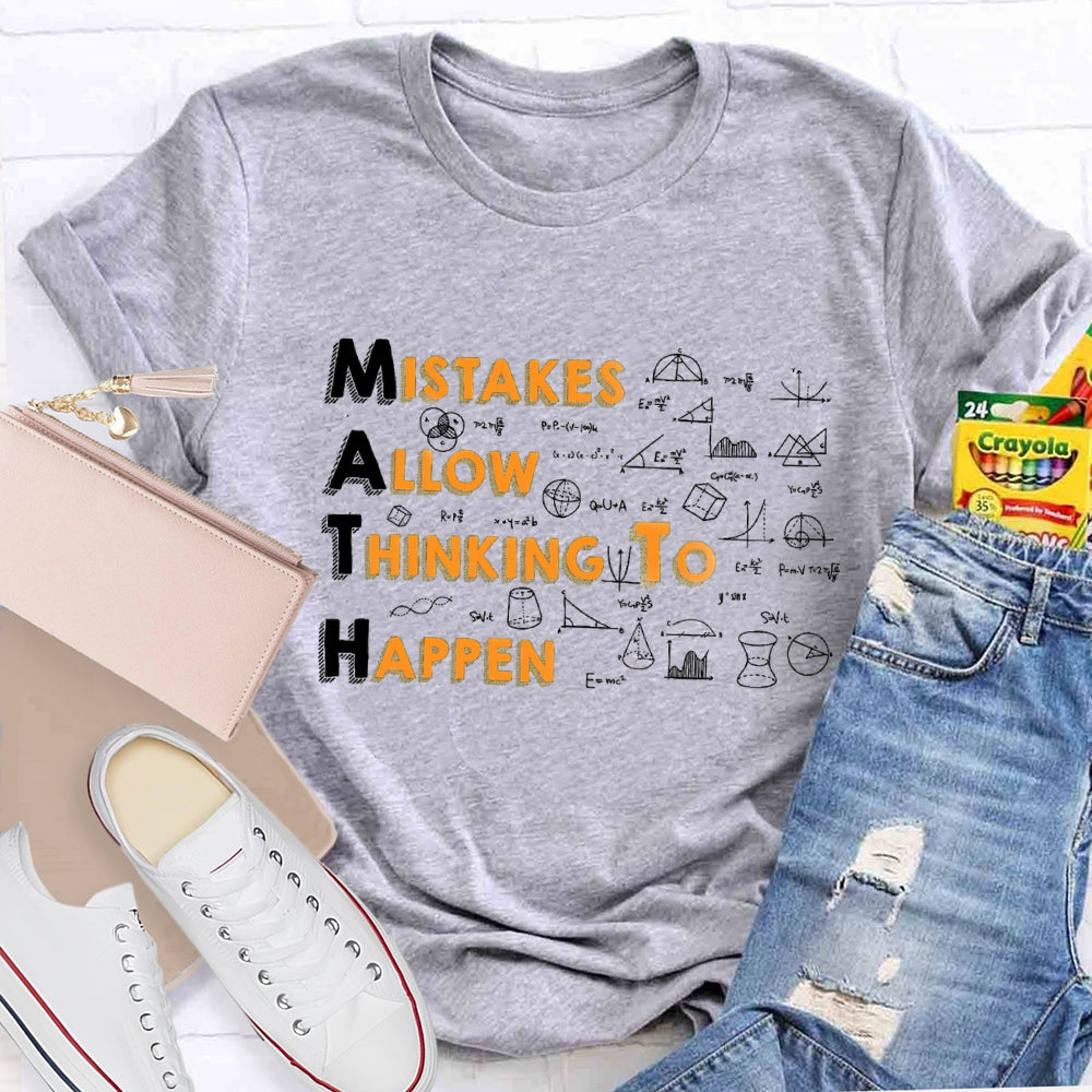 Mistakes Allow Thinking to Happen Math Teacher T-shirt