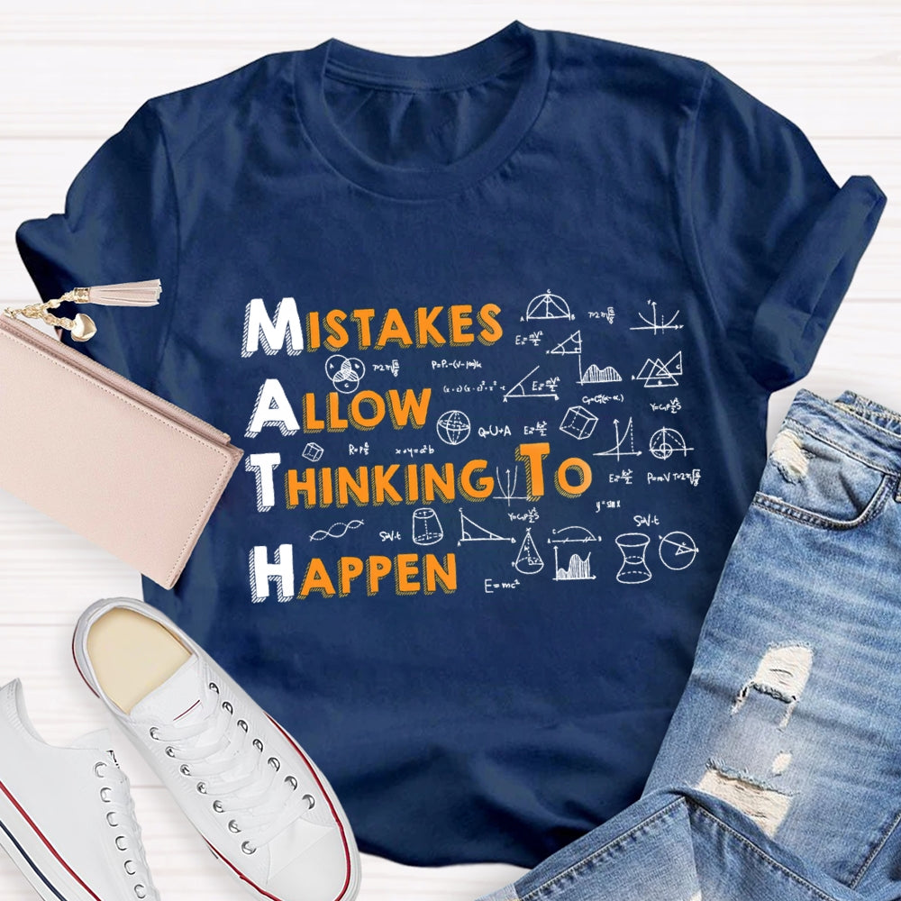 Mistakes Allow Thinking to Happen Math Teacher T-shirt