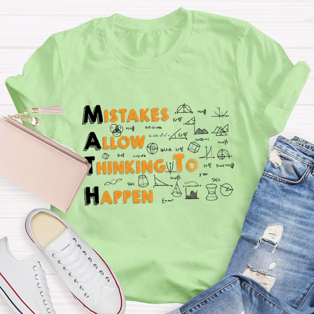 Mistakes Allow Thinking to Happen Math Teacher T-shirt
