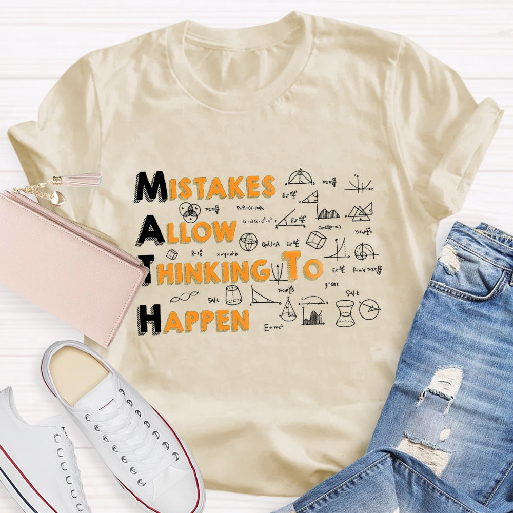 Mistakes Allow Thinking to Happen Math Teacher T-shirt