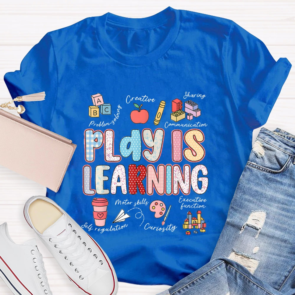 Play Is Learning Creative Sharing And Communication T-Shirt