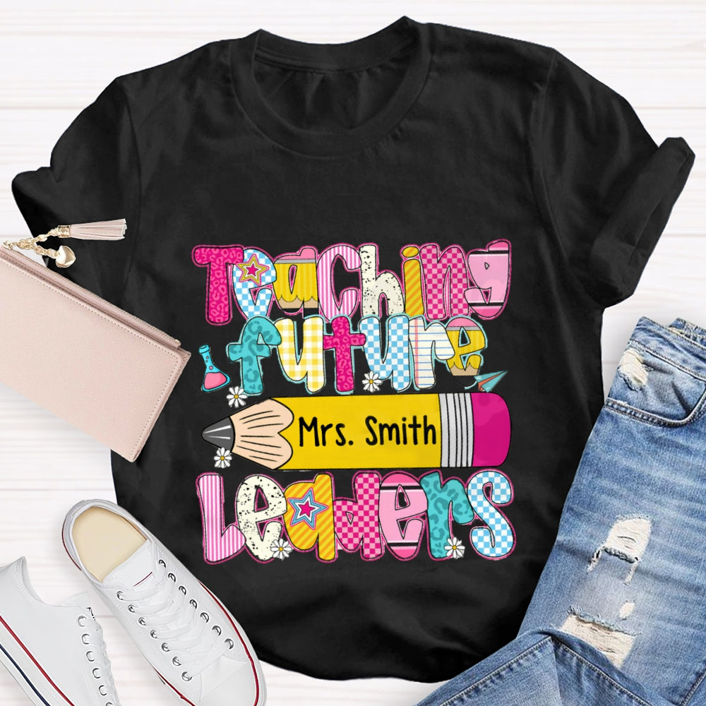 Personalized Name Teaching Future Leaders T-shirt