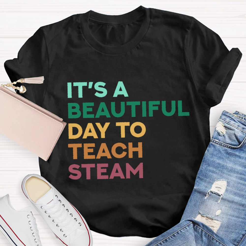 It'S A Beautiful Day To Teach Stem T-Shirt