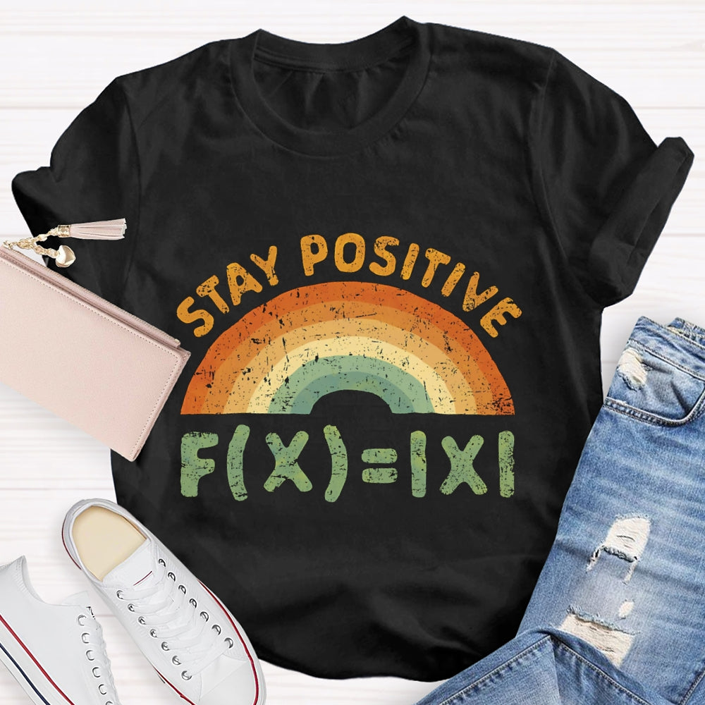 Stay Positive Art Board Math Teacher T-Shirt
