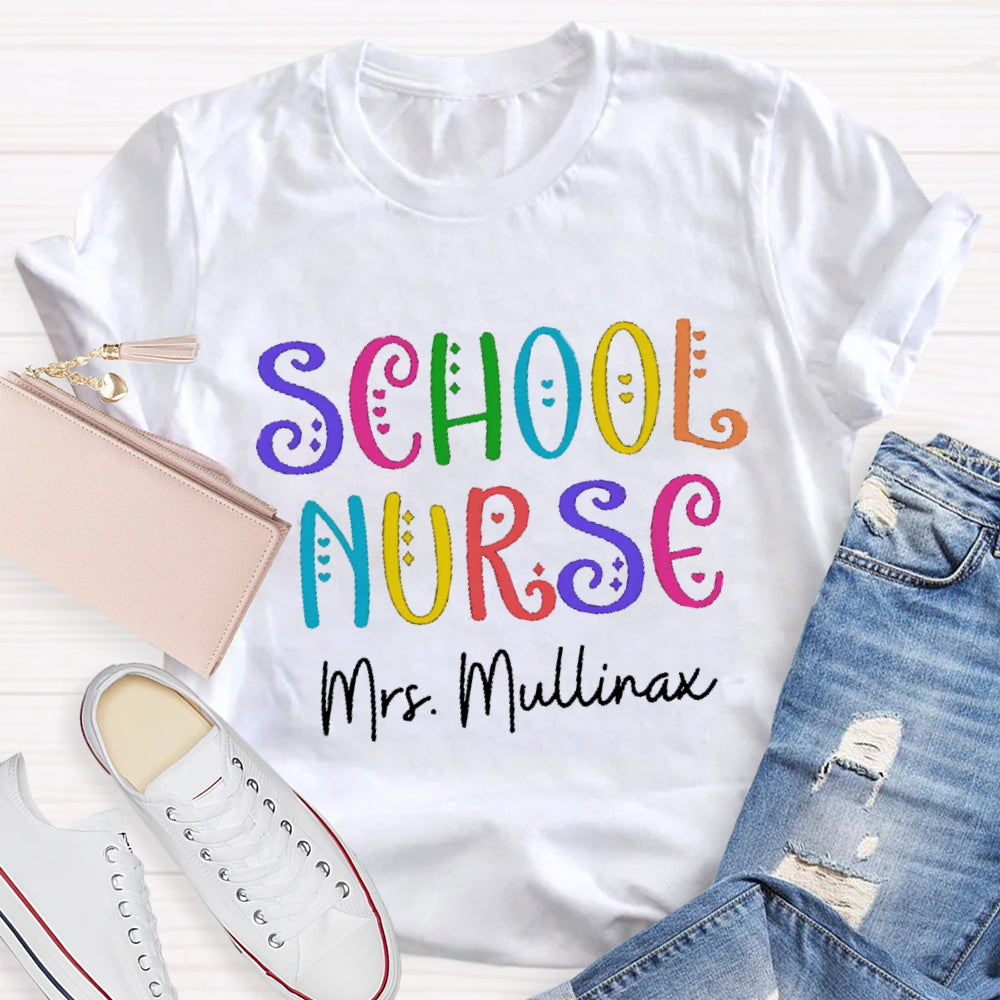 Personalized School Nurse Colored Curved Letters T-shirt