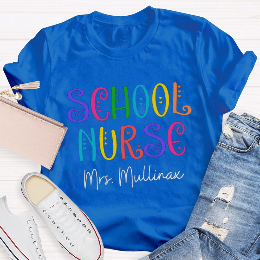 Personalized School Nurse Colored Curved Letters T-shirt