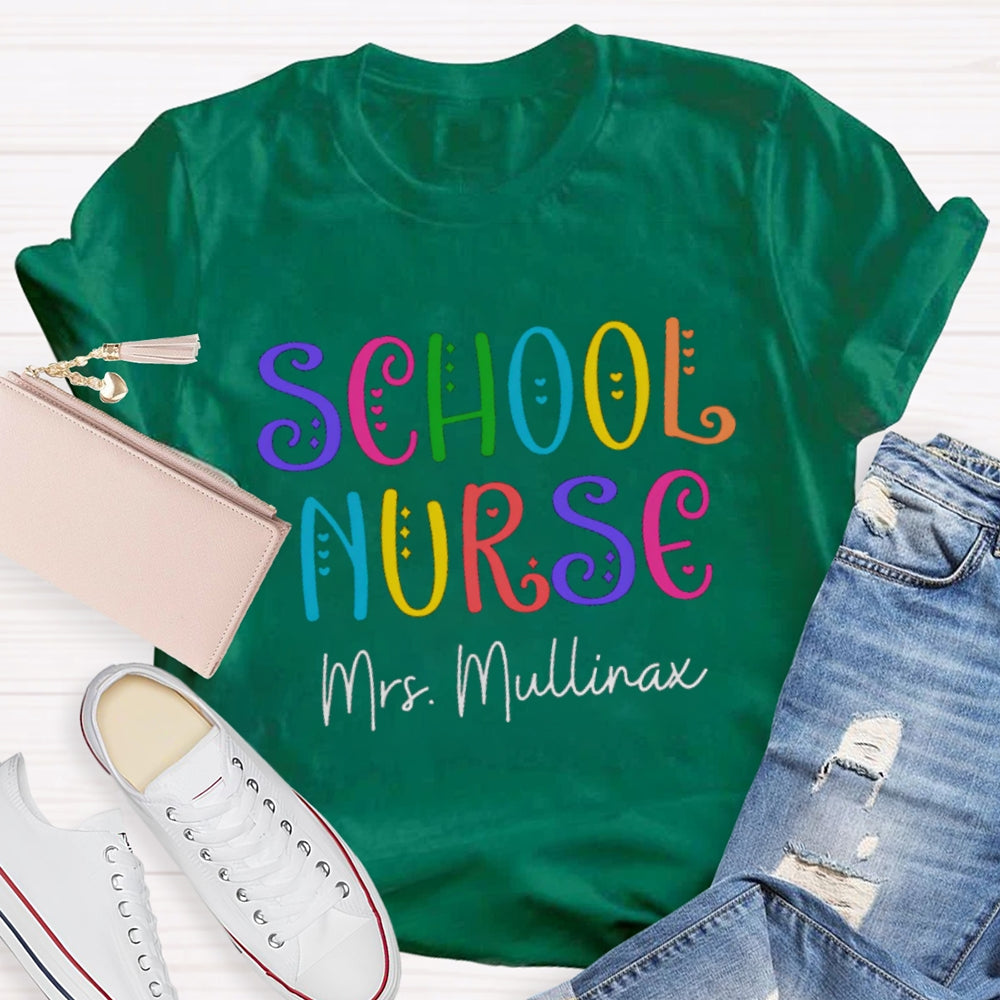 Personalized School Nurse Colored Curved Letters T-shirt