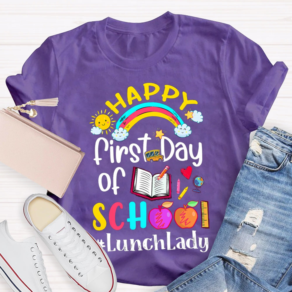 Happy First Day Of School Lunch Lady T-shirt