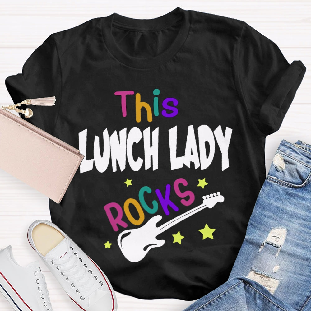 This Lunch Lady Rocks T-shirt