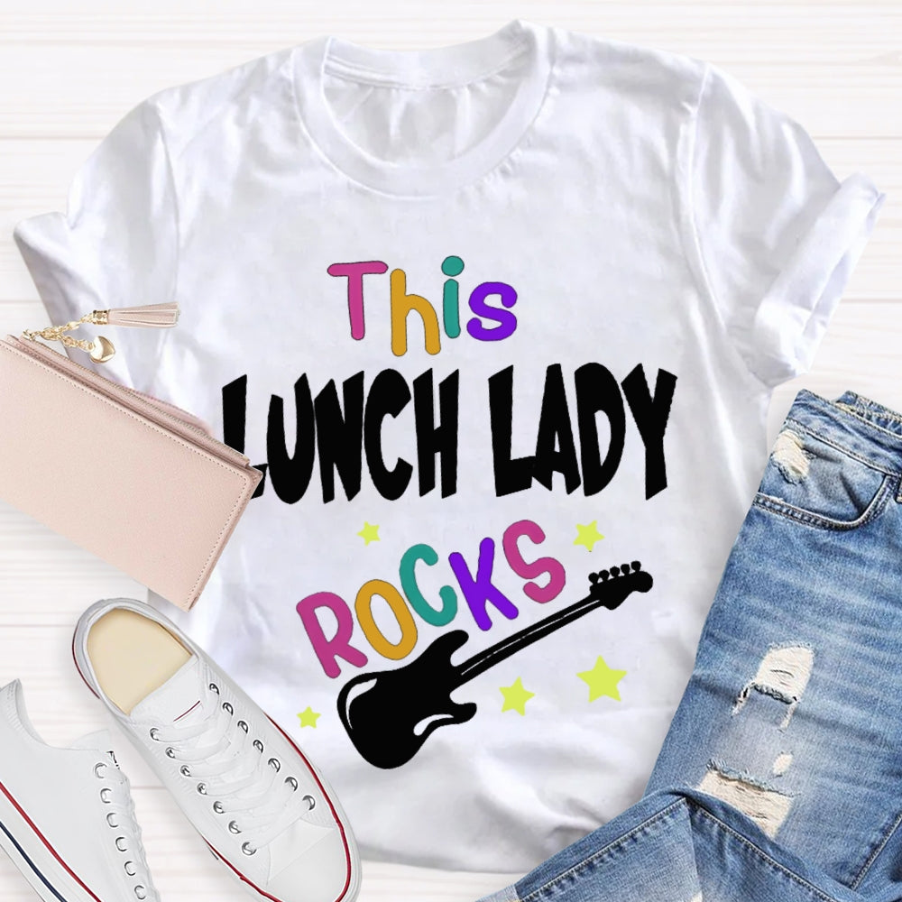 This Lunch Lady Rocks T-shirt