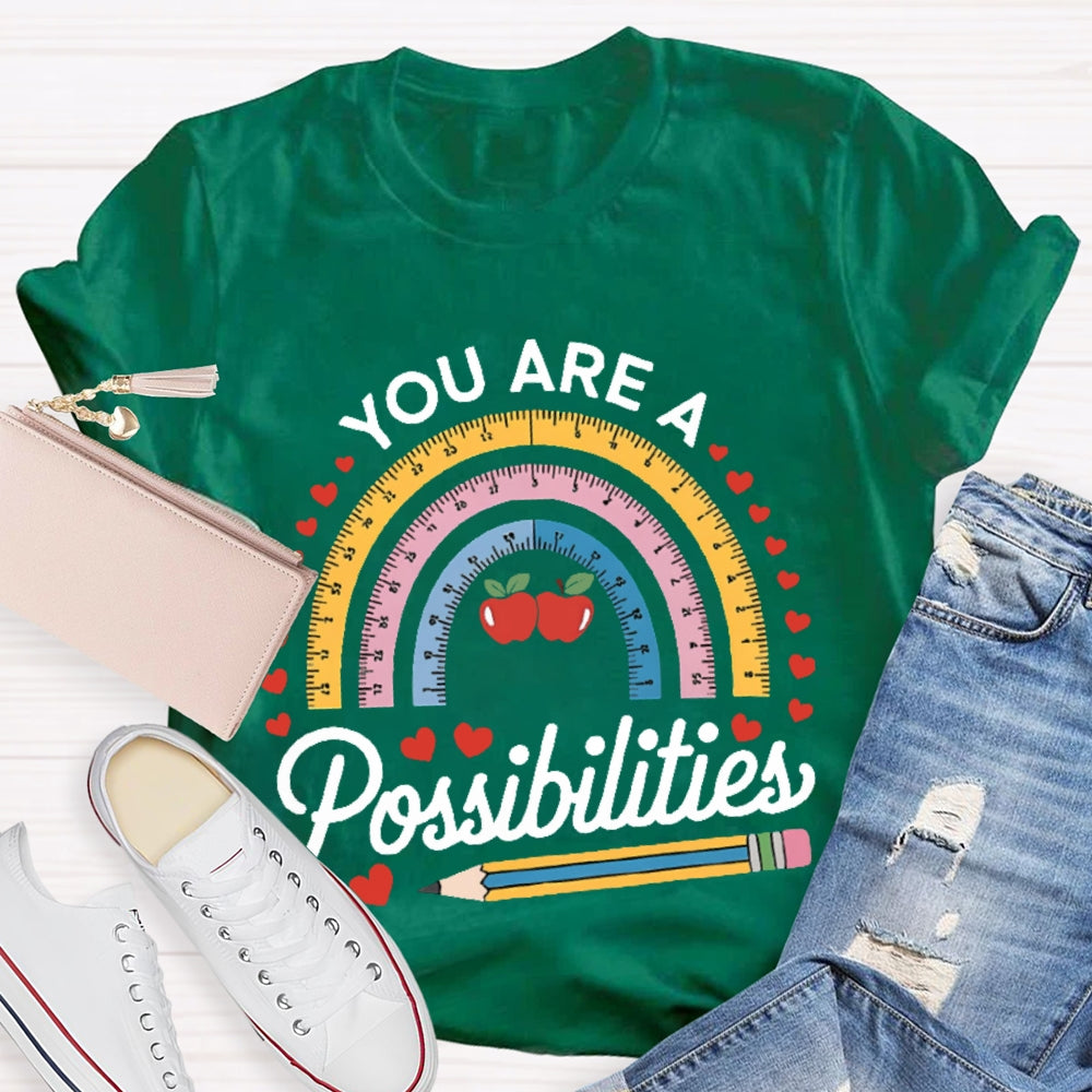 You Are A Rainbow Of Possibilities Love T-shirt