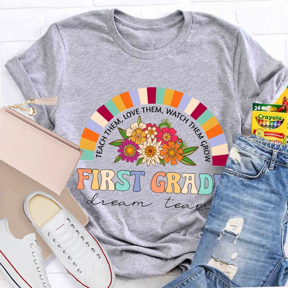 Personalized Grade Teach Them Love Them First Grade Dream Team T-Shirt