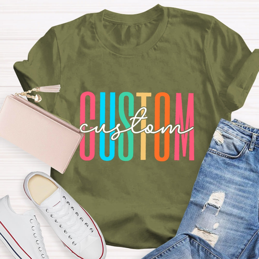Personalized Name Or Text What You Want T-shirt