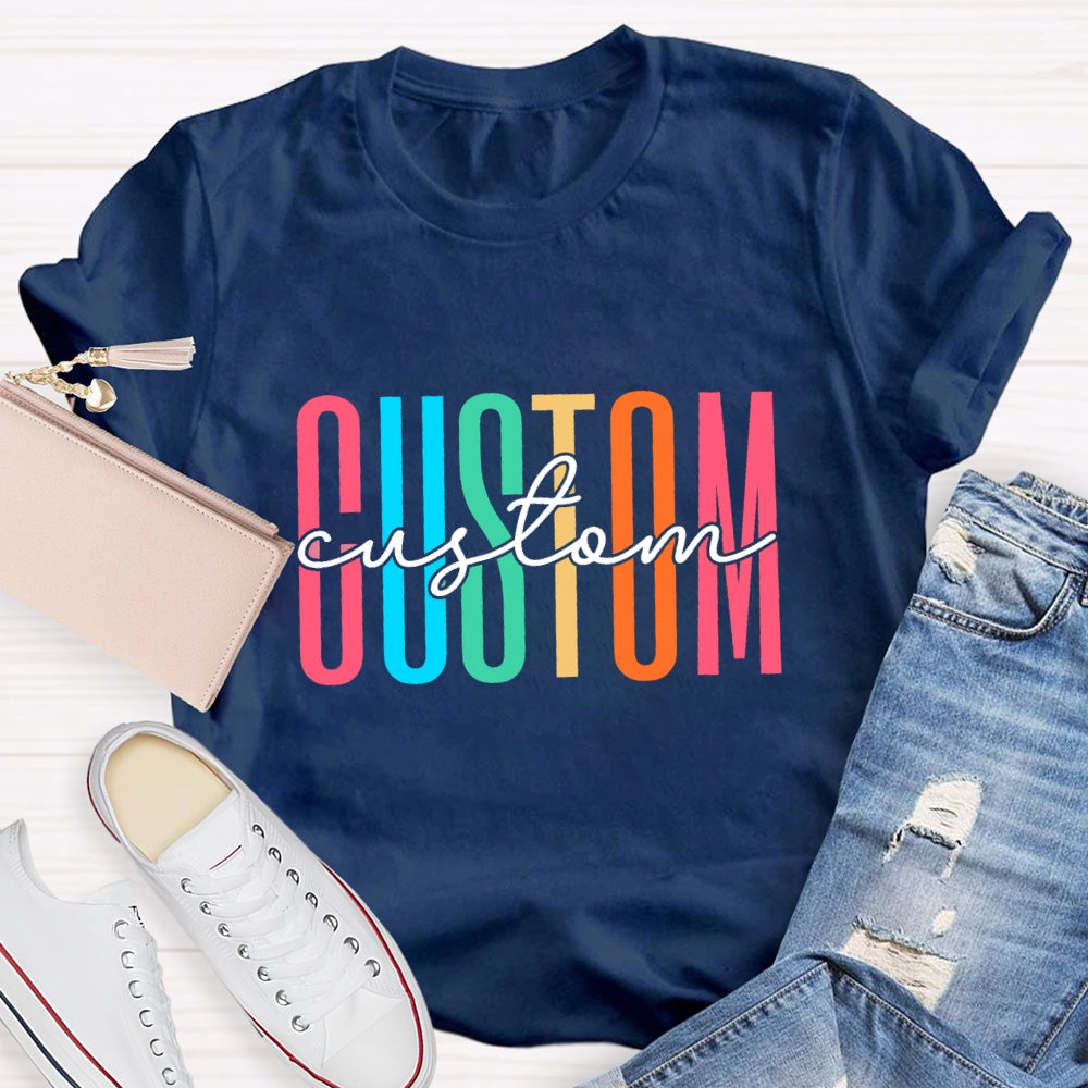 Personalized Name Or Text What You Want T-shirt