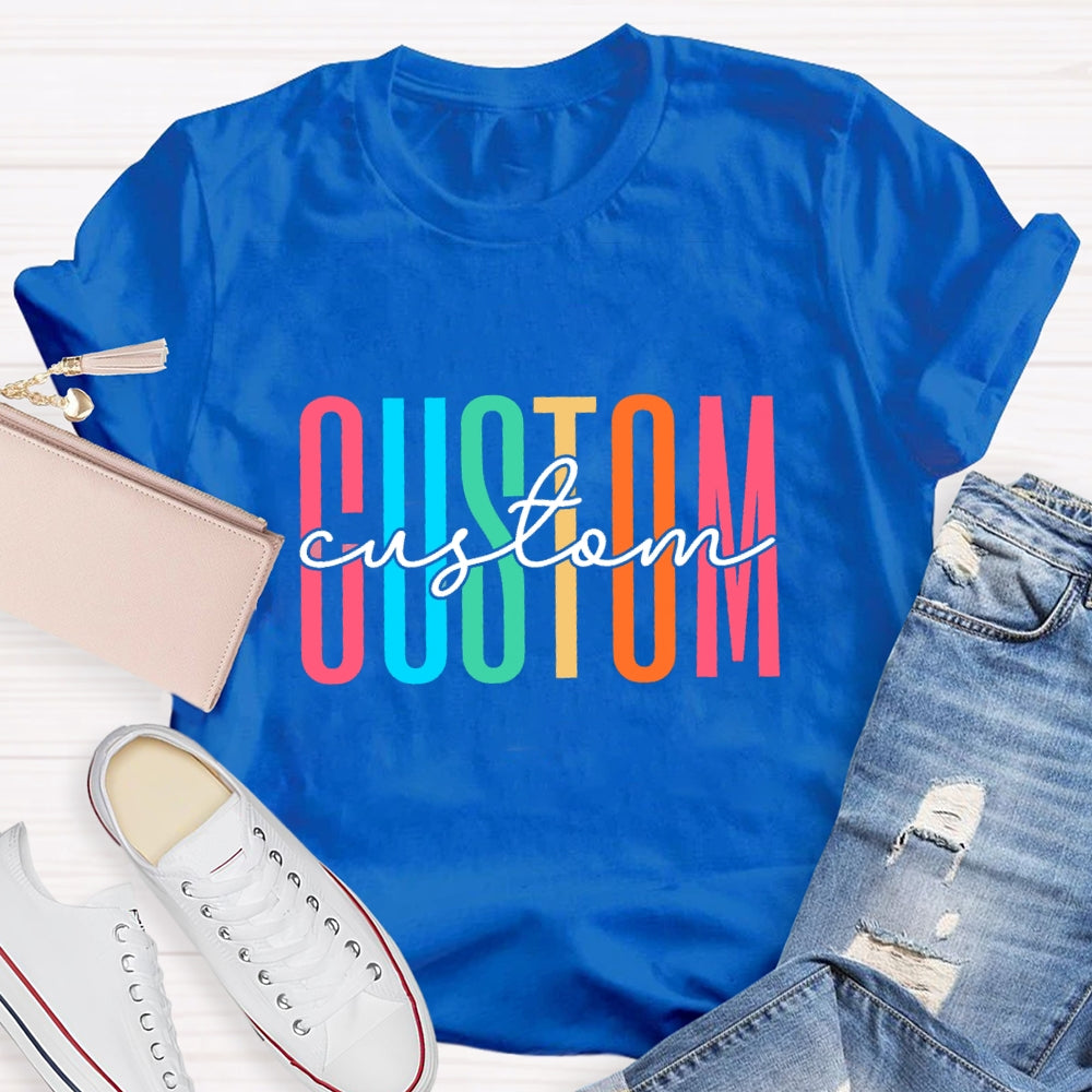 Personalized Name Or Text What You Want T-shirt