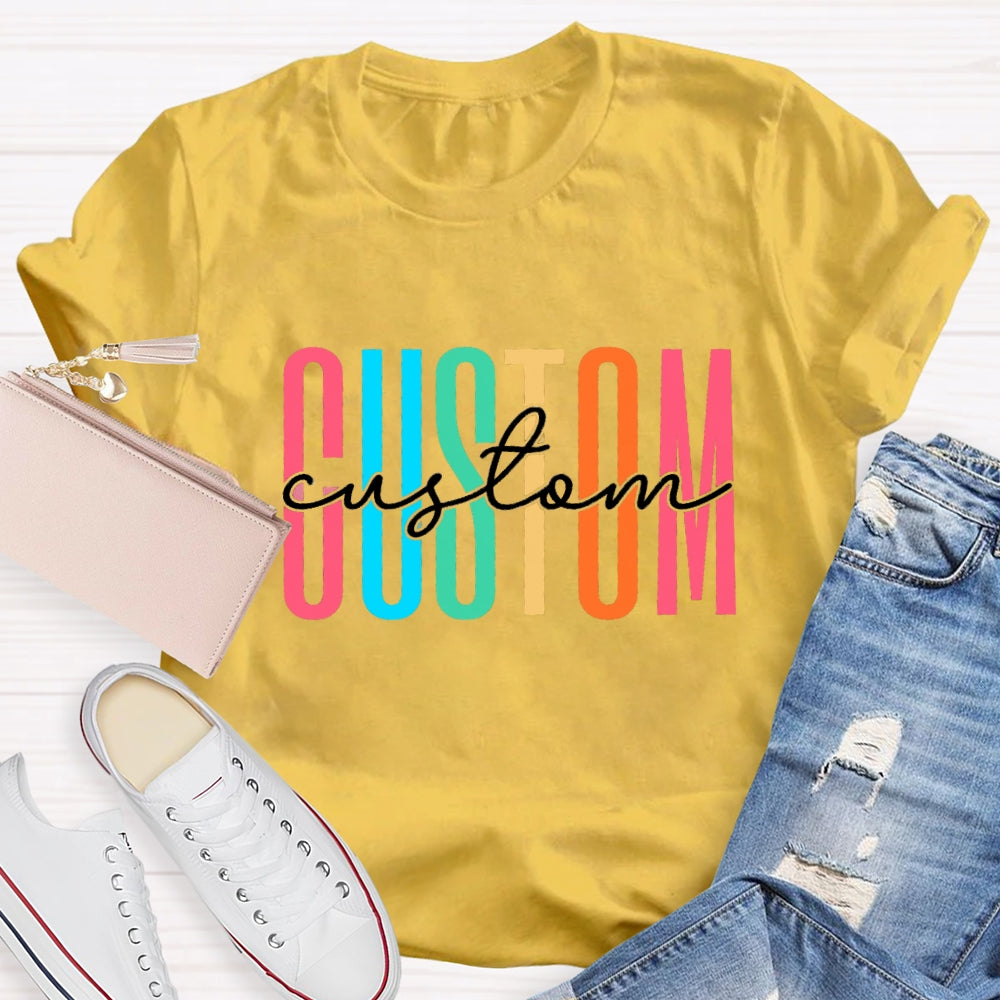 Personalized Name Or Text What You Want T-shirt