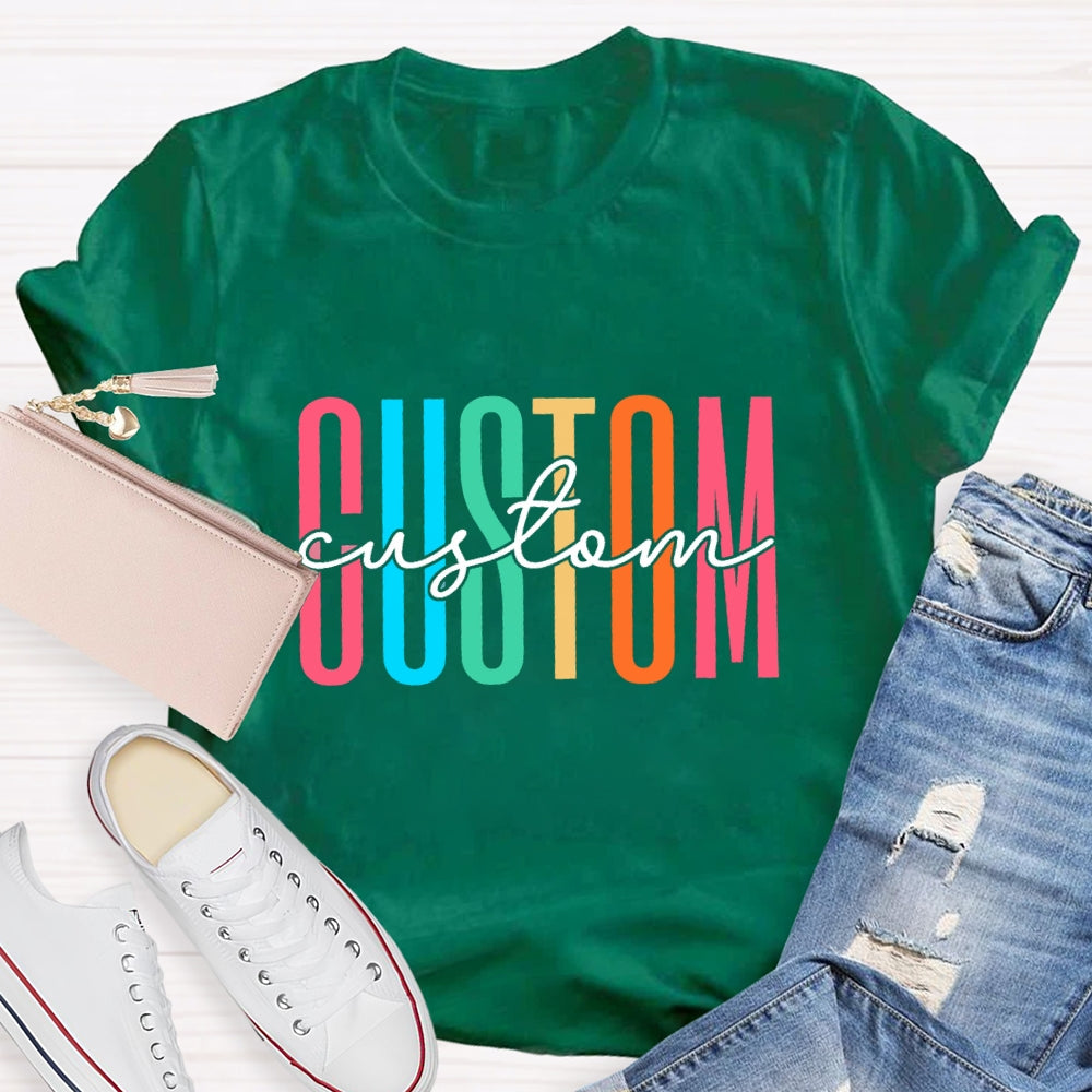 Personalized Name Or Text What You Want T-shirt