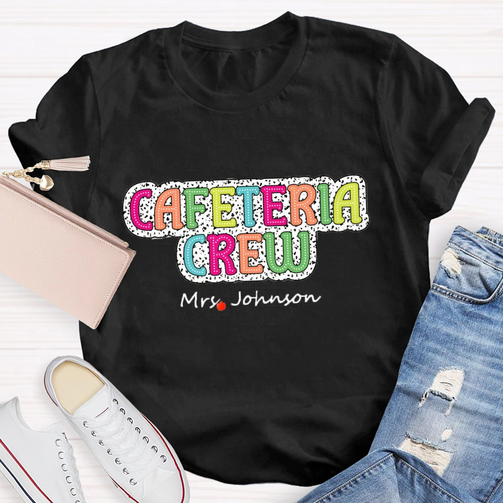 Personalized Name Cafeteria Crew T-Shirt