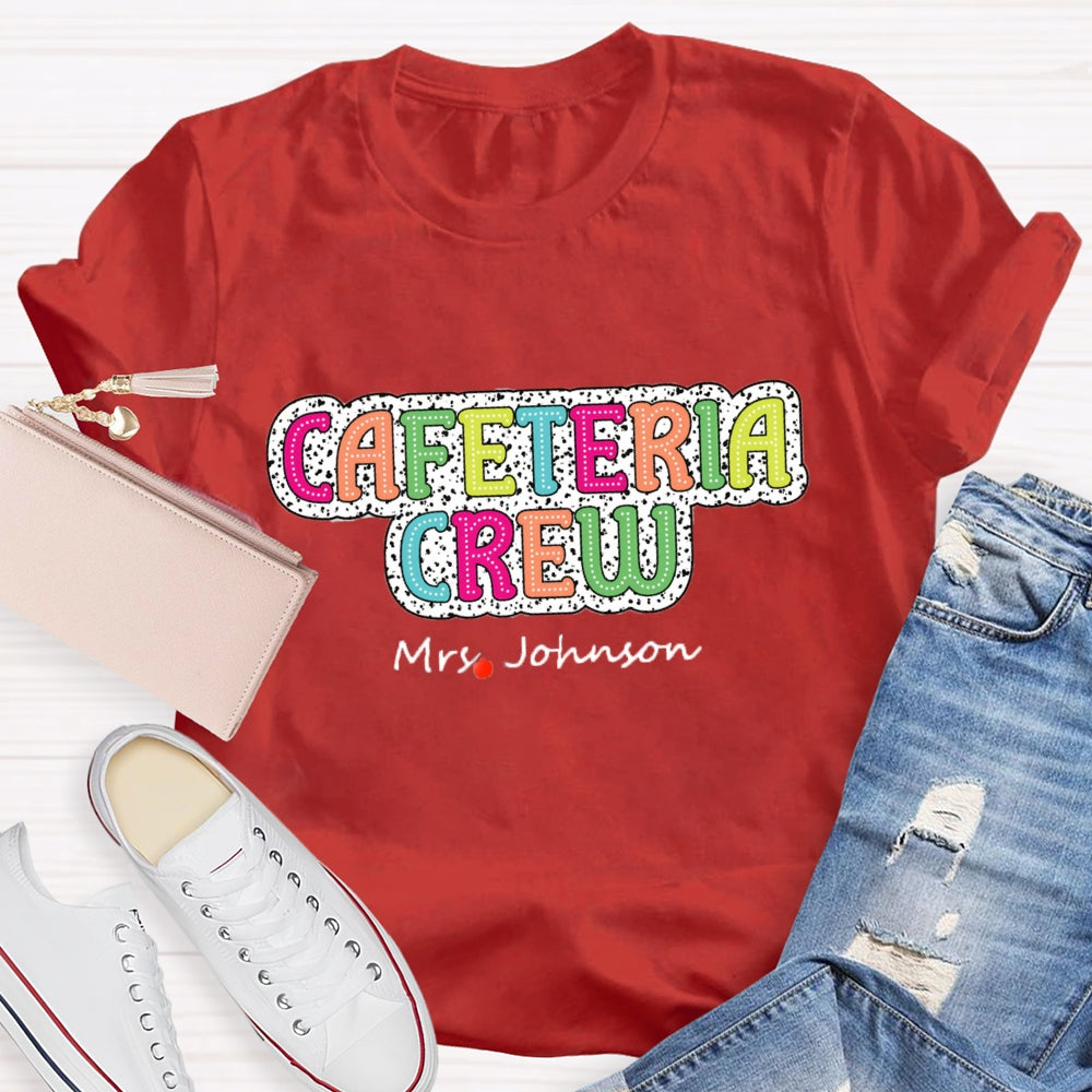 Personalized Name Cafeteria Crew T-Shirt