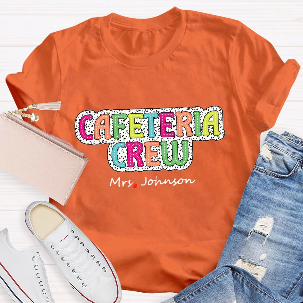 Personalized Name Cafeteria Crew T-Shirt