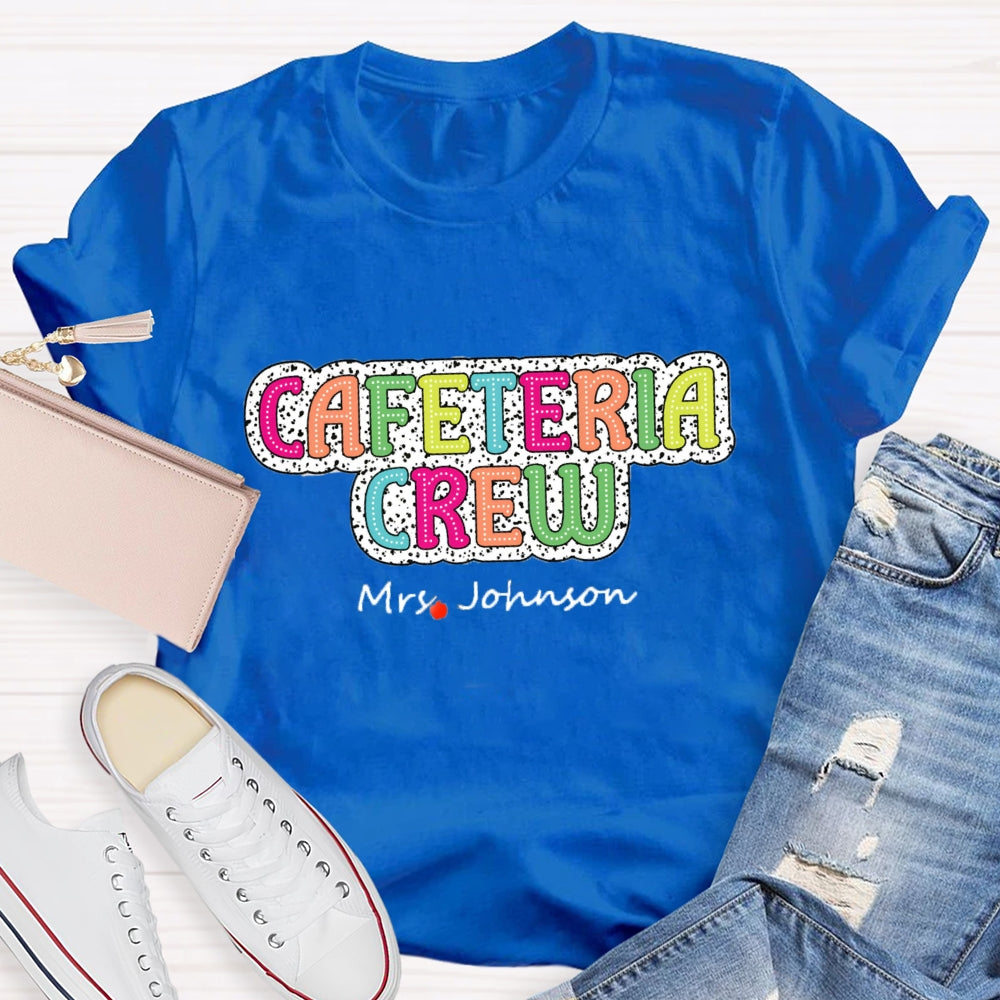 Personalized Name Cafeteria Crew T-Shirt